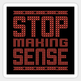 Stop Making Sense Ugly Magnet